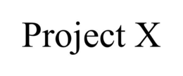 PROJECT X trademark