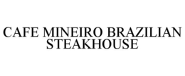 CAFE MINEIRO BRAZILIAN STEAKHOUSE trademark