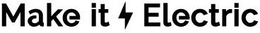 MAKE IT ELECTRIC trademark