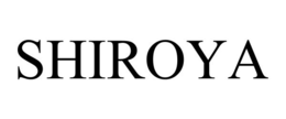 SHIROYA trademark