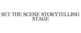 SET THE SCENE STORYTELLING STAGE trademark