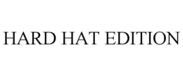 HARD HAT EDITION trademark