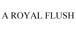 A ROYAL FLUSH trademark