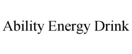 ABILITY ENERGY DRINK trademark
