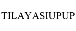 TILAYASIUPUP trademark