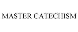 MASTER CATECHISM trademark