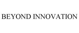 BEYOND INNOVATION trademark