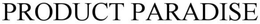 PRODUCT PARADISE trademark