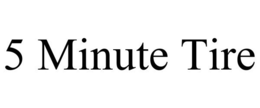 5 MINUTE TIRE trademark