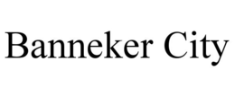 BANNEKER CITY trademark