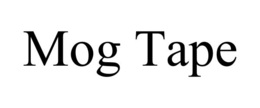 MOG TAPE trademark