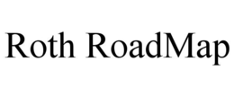 ROTH ROADMAP trademark