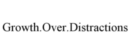 GROWTH.OVER.DISTRACTIONS trademark