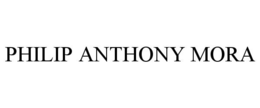 PHILIP ANTHONY MORA trademark