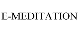 E-MEDITATION trademark