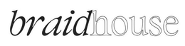 BRAIDHOUSE trademark