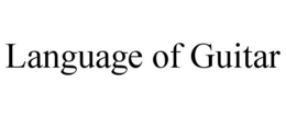 LANGUAGE OF GUITAR trademark