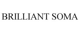 BRILLIANT SOMA trademark