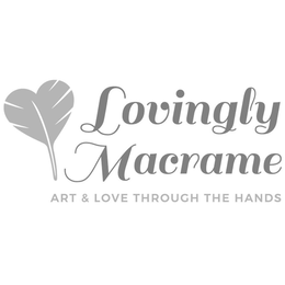 LOVINGLY MACRAME ART & LOVE THROUGH THE HANDS trademark