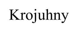 KROJUHNY trademark