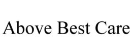 ABOVE BEST CARE trademark