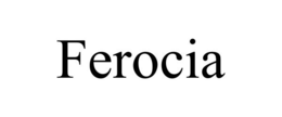 FEROCIA trademark