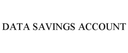 DATA SAVINGS ACCOUNT trademark