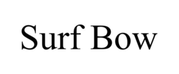 SURF BOW trademark