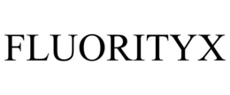 FLUORITYX trademark