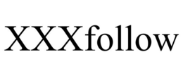 XXXFOLLOW trademark