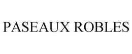 PASEAUX ROBLES trademark