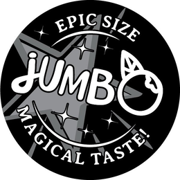 EPIC SIZE JUMBO MAGICAL TASTE! trademark
