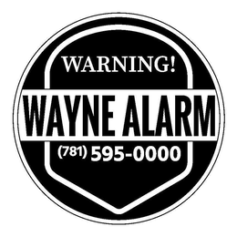 WARNING! WAYNE ALARM (781) 595-0000 trademark