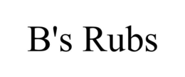 B'S RUBS trademark