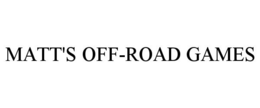 MATT'S OFF-ROAD GAMES trademark