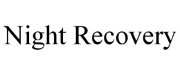 NIGHT RECOVERY trademark