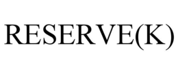 RESERVE(K) trademark