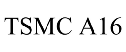 TSMC A16 trademark