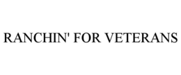 RANCHIN' FOR VETERANS trademark