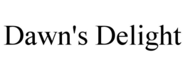 DAWN'S DELIGHT trademark