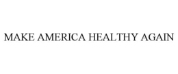 MAKE AMERICA HEALTHY AGAIN trademark