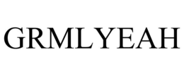 GRMLYEAH trademark