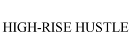 HIGH-RISE HUSTLE trademark