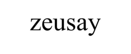 ZEUSAY trademark