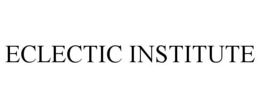 ECLECTIC INSTITUTE trademark