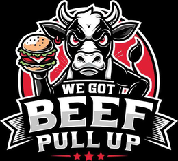 WE GOT BEEF PULL UP trademark