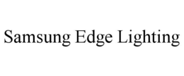 SAMSUNG EDGE LIGHTING trademark
