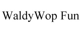 WALDYWOP FUN trademark