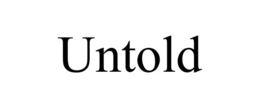 UNTOLD trademark