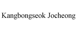 KANGBONGSEOK JOCHEONG trademark